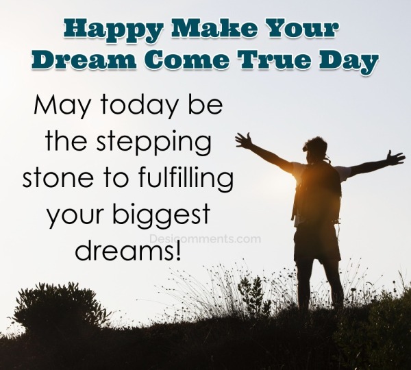 Happy Make Your Dream Come True Day