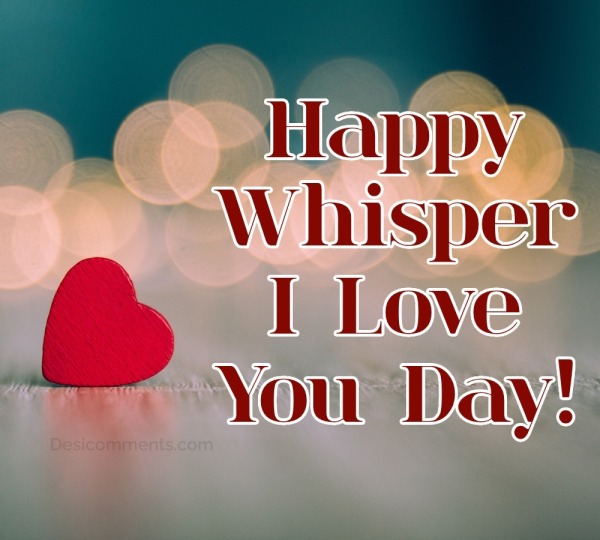 Happy Whisper I Love You Day Pic
