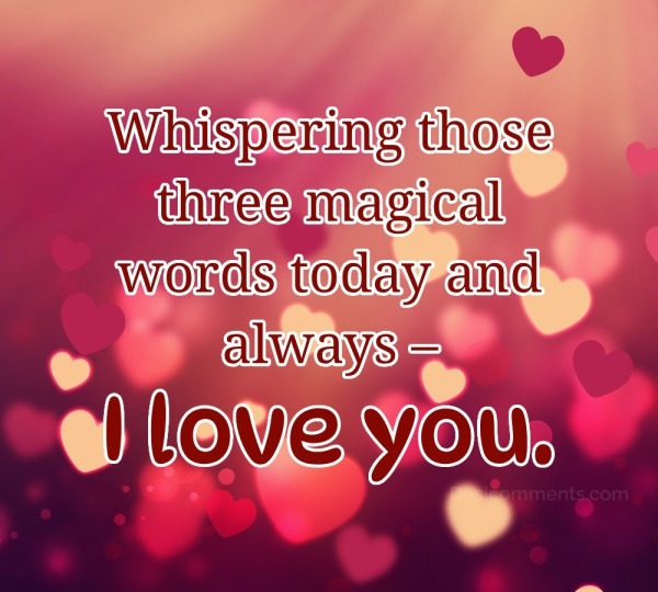 Whispering Those Three Magical Words