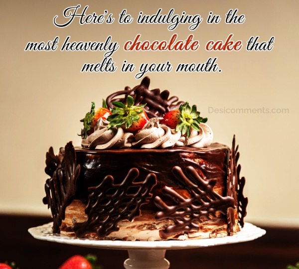 Here's To Indulging In The Most Heavenly Chocolate Cake