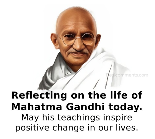 Reflecting On The Life Of Mahatma Gandhi Today