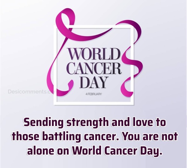 World Cancer Day 4th Feb