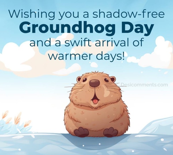 Wishing You A Shadow-free Groundhog Day
