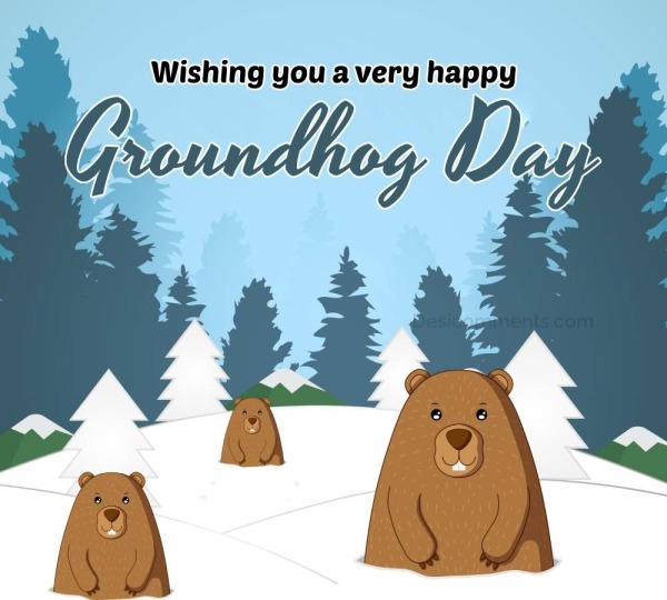 Wishing You A Very Happy Groundhog Day