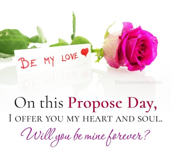 On this Propose Day! Offer You My Heart And Soul