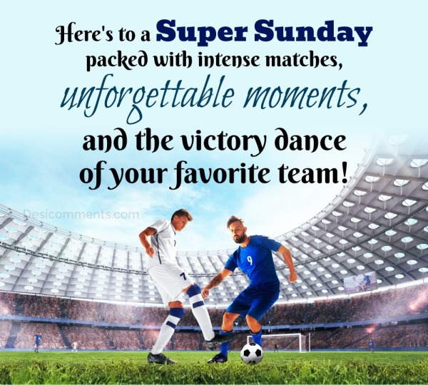 Here’s To A Super Sunday Packed With Intense Matches