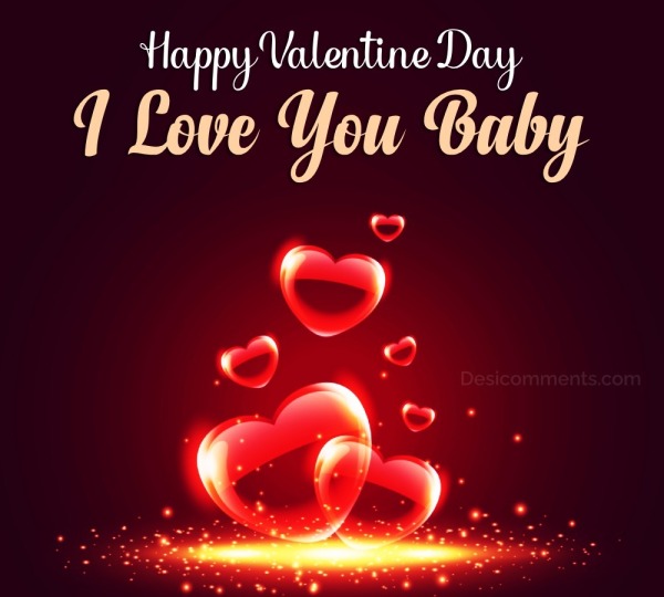 Happy Valentine Day, I Love You Baby