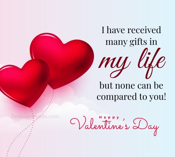 I Have Received Many Gifts In My Life, Happy Valentines Day