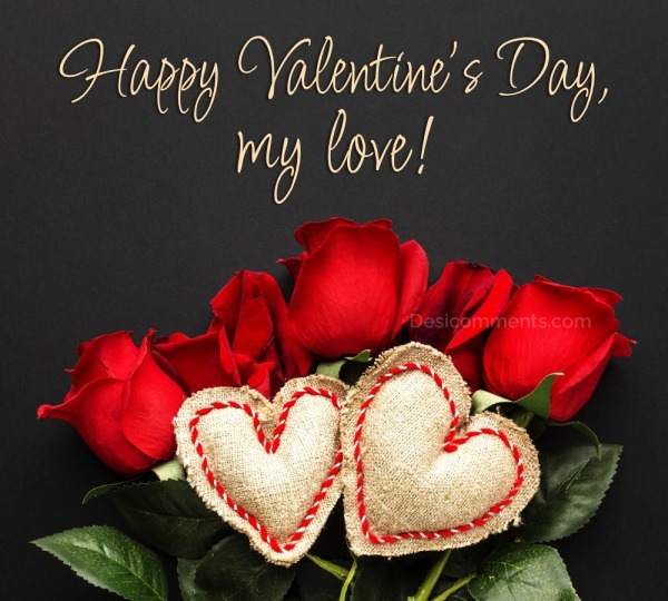 Happy valentine’s Day My Love!