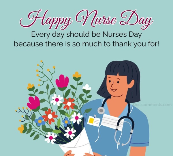 Every Day Should Be Nurses Day Because