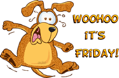 Woohoo Itâ€™s Friday
