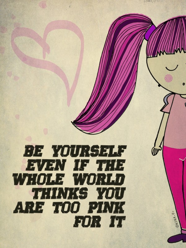 Be Yourself Even If The Whole World Thinks..