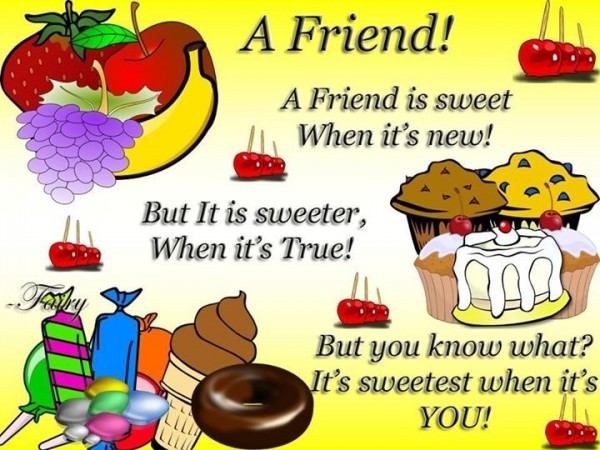 A Friend Is Sweet When It’s New