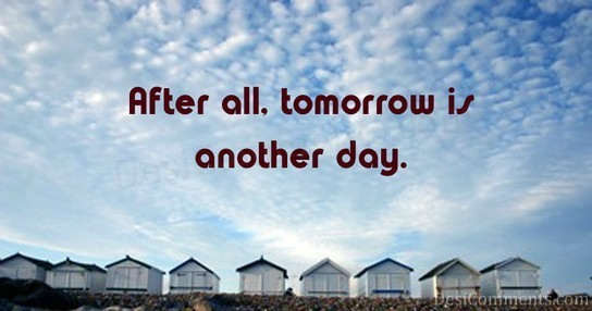 Tomorrow Is Another Day