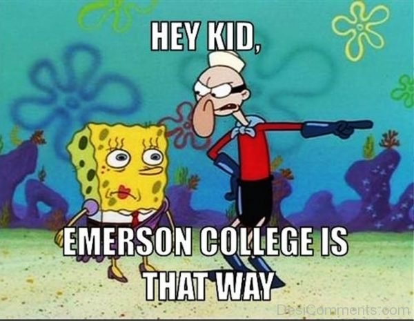 Hey Kid, Emerson College Is That Way
