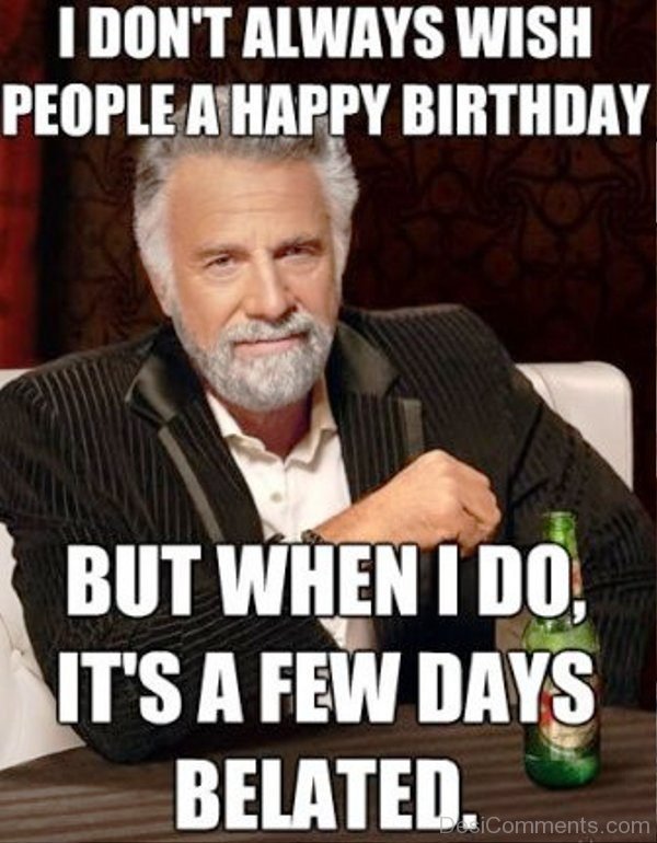 I Dont Always Wish People