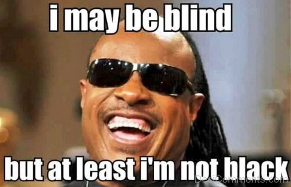 I May Be Blind