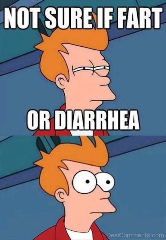 Not Sure If Fart Or Diarrhea