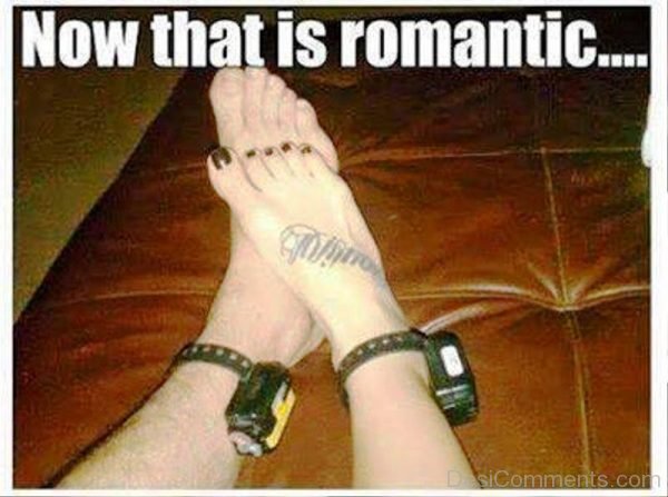Now That Is Romantic