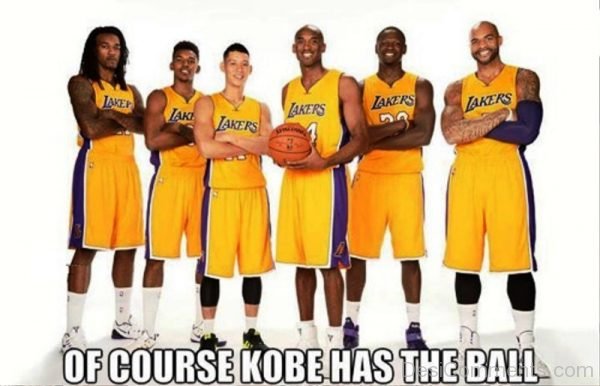 Of Course Kobe Has The Ball
