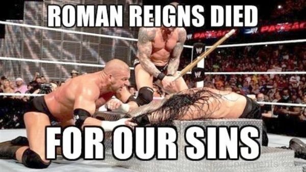 Roman Reigns Died For Our Sins