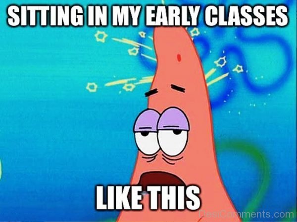 Sitting In My Early Classes Like This