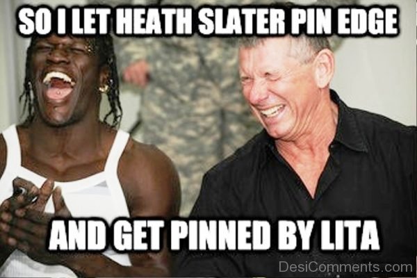So I Let Heath Slater Pin Edge