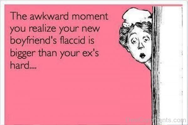 The Awkward Moment You Realize