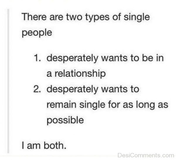 There Are Two Types Of Single People