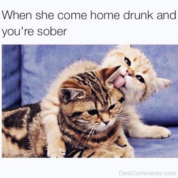 When She Come Home Drunk