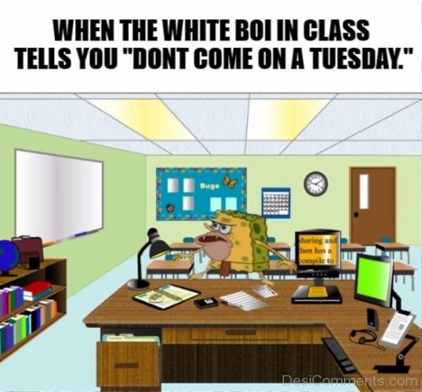 When The White BOI In Class