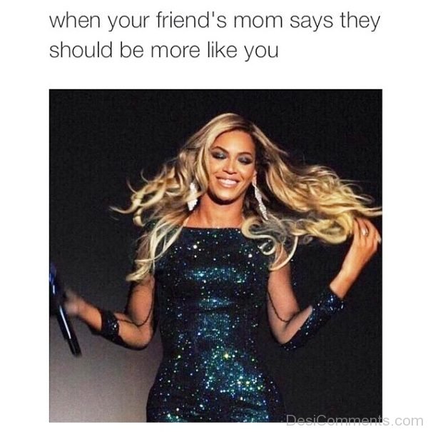 When Your Friends Mom Says