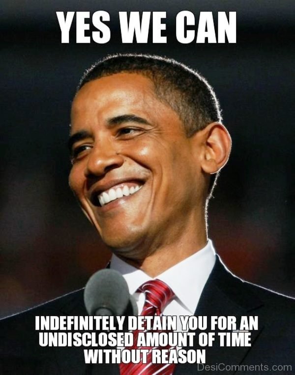 Yes We Can Indefinitely Detain You