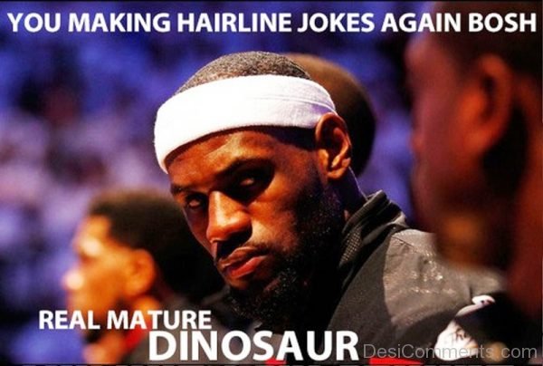 You Making Hairline Jokes