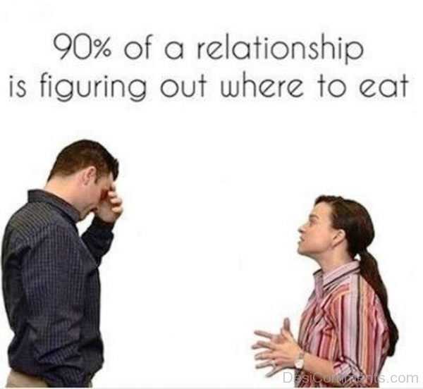 90 Percent Of A Relationship Is Figuring