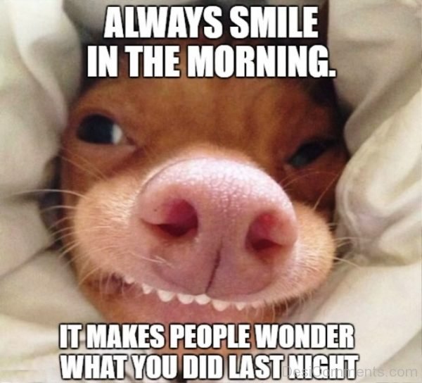 Always Smile In The Morning