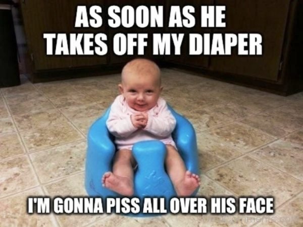 As Soon As He Takes Off My Diaper