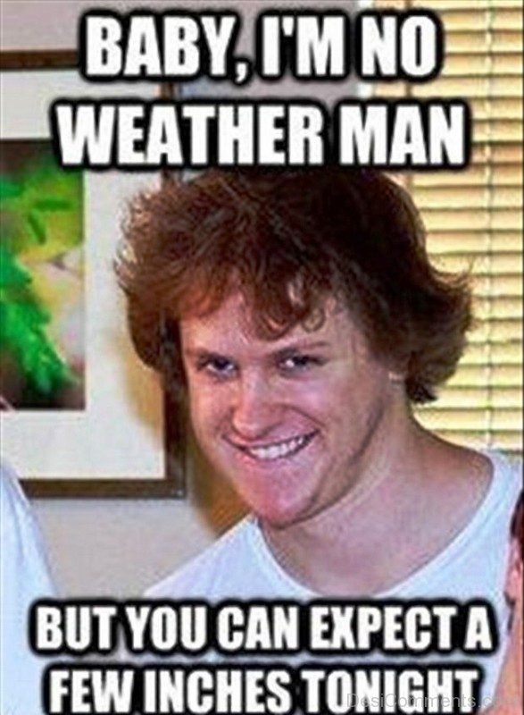 Baby Im No Weather Man