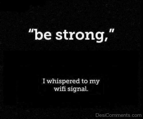 Be Strong