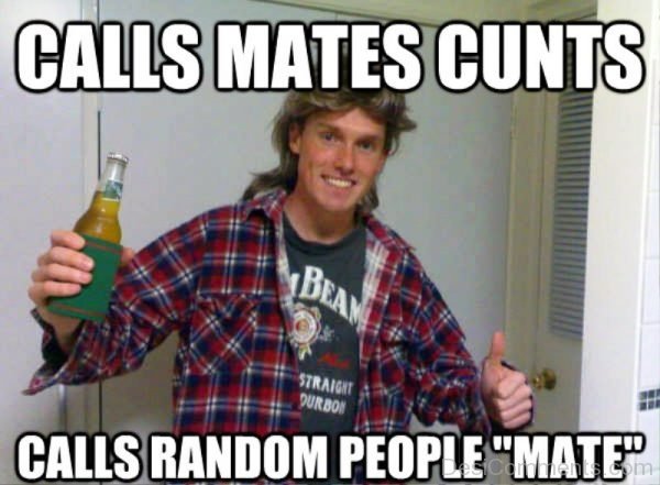 Calls Mates Cunts