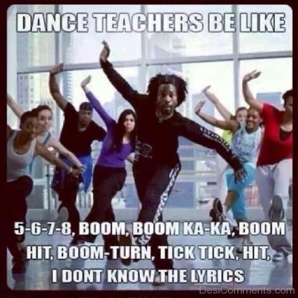 Dance Teachers Be Like