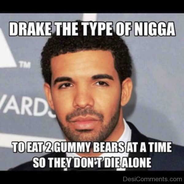 Drake The Type Of Nigga