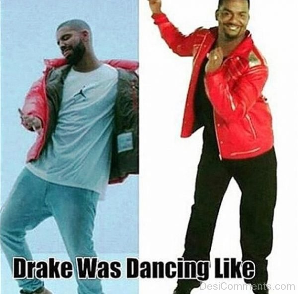 Drake Was Dancing Like