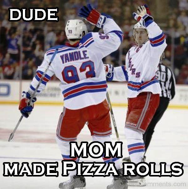 Dude Mom Made Pizza Rolls