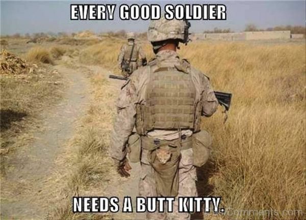 Every Good Soldier Needs A Butt Kitty