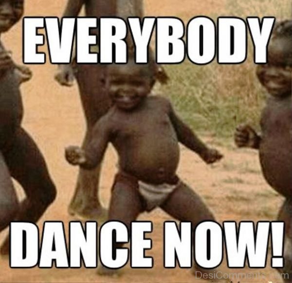 Everybody Dance Now