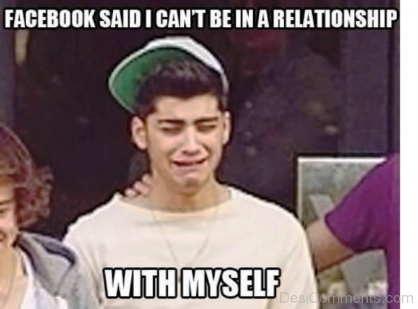 Facebook Said I Cant Be In A Relationship