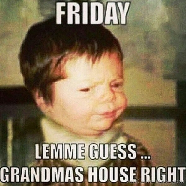 Friday Letme Guess