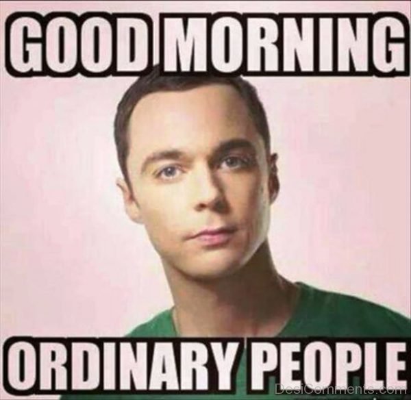 Good Morning Ordinary People