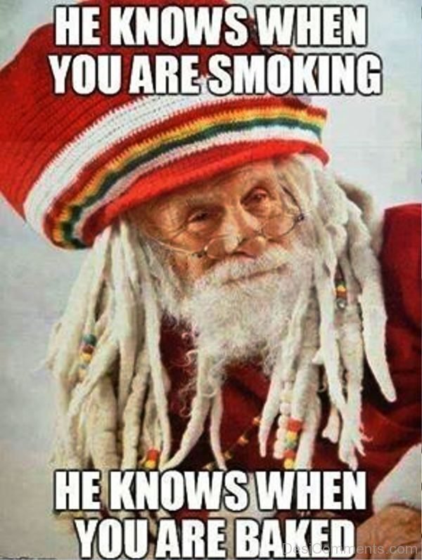 He Knows When You Are Smoking